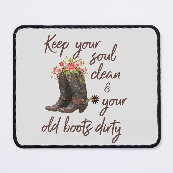 Item preview, Clean Soul, Dirty Boots designed and sold by designbyjodyb.