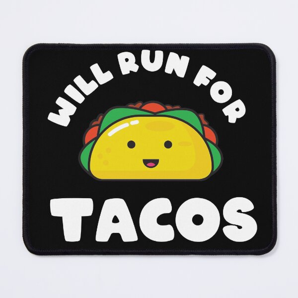 Item preview, Will Run For Tacos designed and sold by YueHeng Creates ⭐⭐⭐⭐⭐.