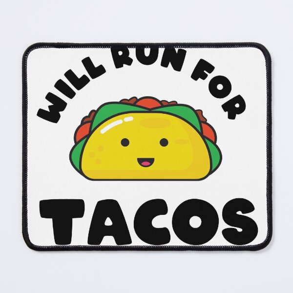 Item preview, Will Run For Tacos designed and sold by YueHeng Creates ⭐⭐⭐⭐⭐.