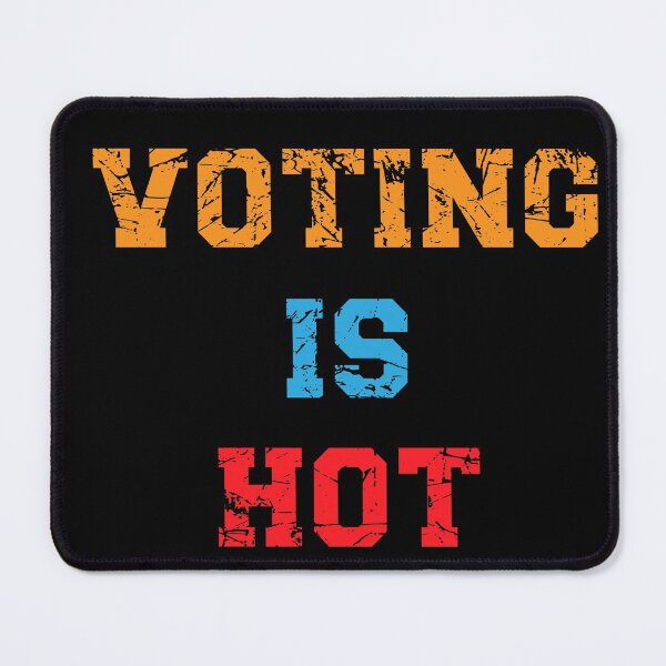 Item preview,  Voting Is Hot  designed and sold by YueHeng Creates ⭐⭐⭐⭐⭐.