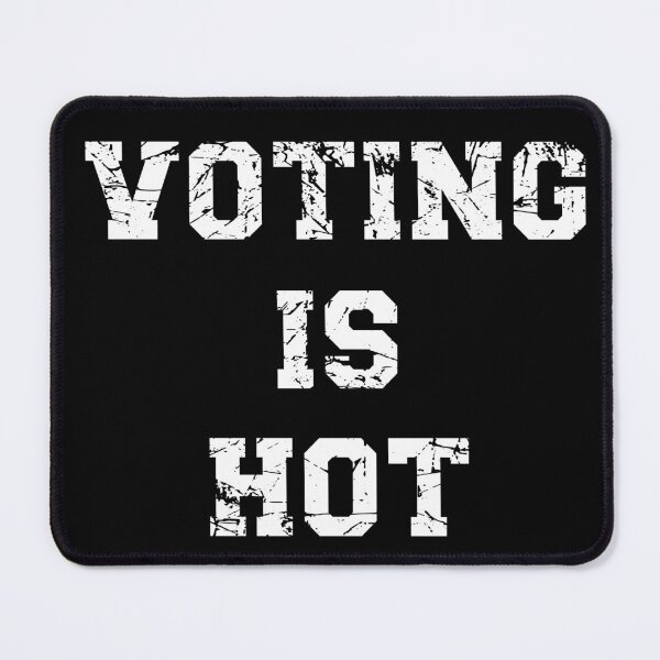 Item preview, Voting Is Hot  designed and sold by YueHeng Creates ⭐⭐⭐⭐⭐.
