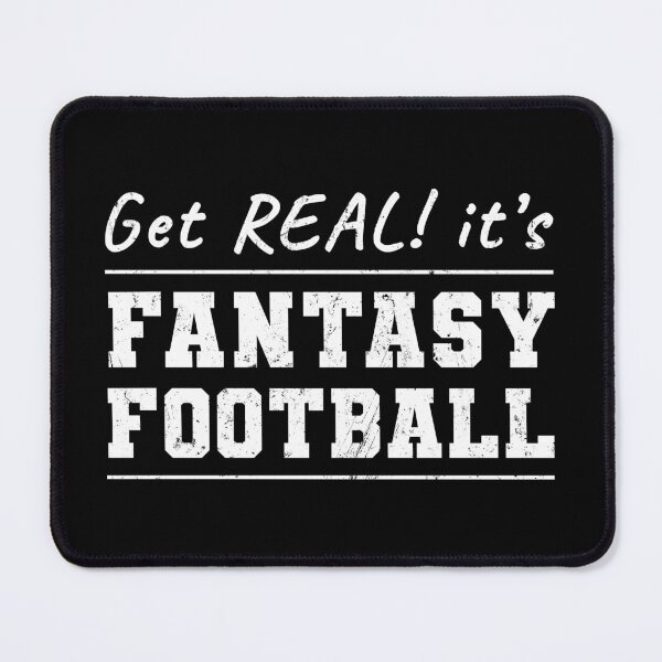 Item preview, Get Real! It's Fantasy Football designed and sold by NuttyShirt.