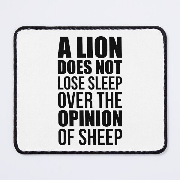 Item preview, A Lion Does Not Lose Sleep Over The Opinion Of Sheep - Quote designed and sold by maniacfitness.