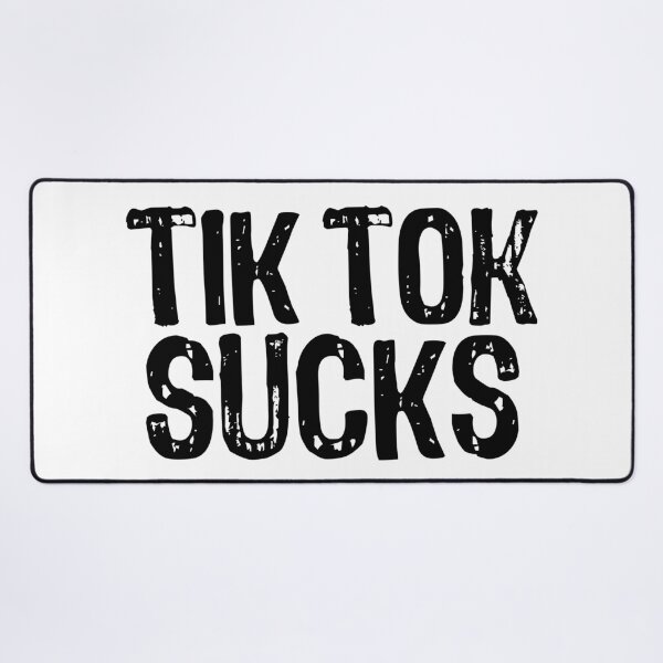 Item preview, Tik Tok Sucks designed and sold by The "I Love Everything" Shop.