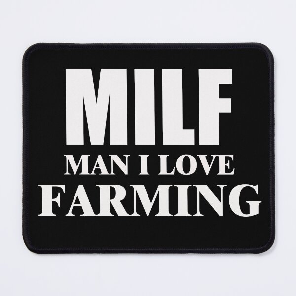 Item preview, MILF MAN I LOVE FARMING DESIGN designed and sold by YueHeng Creates ⭐⭐⭐⭐⭐.