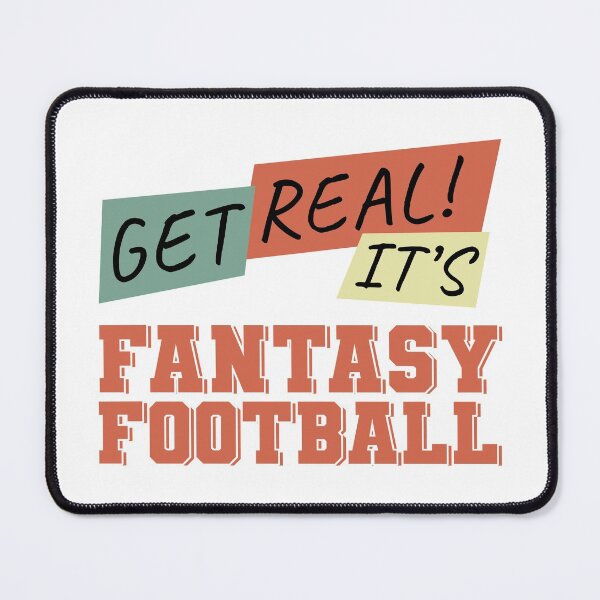 Item preview, Get Real! It's Fantasy Football designed and sold by NuttyShirt.