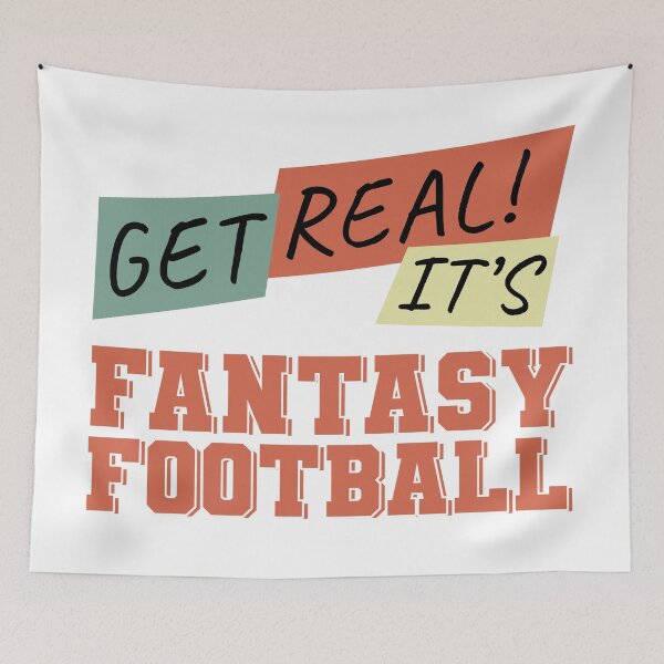 Item preview, Get Real! It's Fantasy Football designed and sold by NuttyShirt.