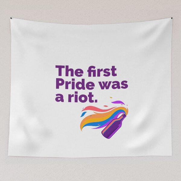 Item preview, The First Pride Was A Riot designed and sold by shirteon.
