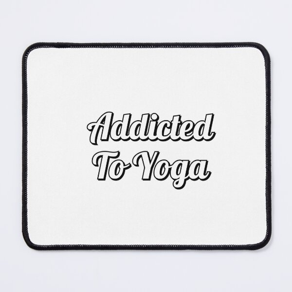 Item preview, Addicted to yoga designed and sold by Inspirationmotivation.