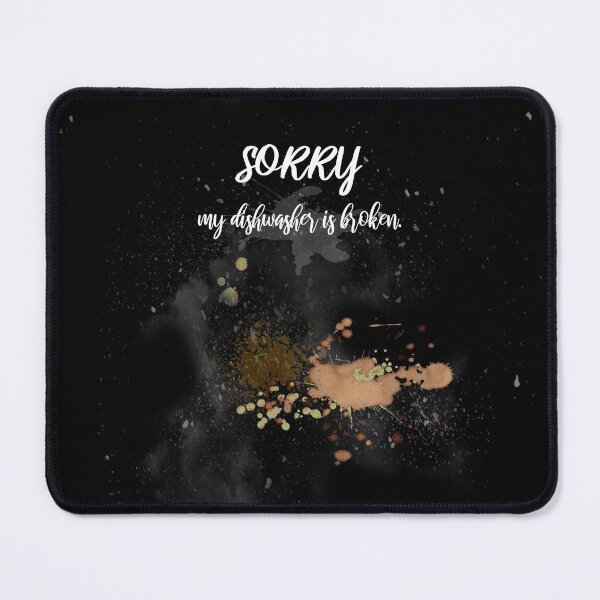 Item preview, Sorry my dishwasher is broken - dirty jokes designed and sold by MadandMean.