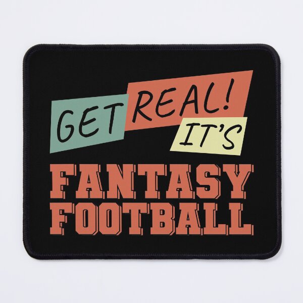 Item preview, Get Real! It's Fantasy Football designed and sold by NuttyShirt.