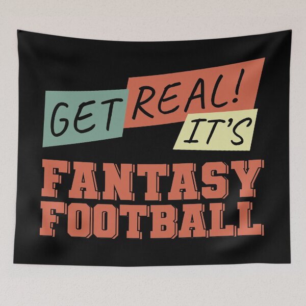 Item preview, Get Real! It's Fantasy Football designed and sold by NuttyShirt.
