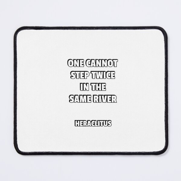 Item preview, One cannot step twice in the same river - Heraclitus philosophical quote designed and sold by Inspirationmotivation.