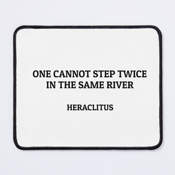 Item preview, One cannot step twice in the same river - Heraclitus philosophy quote designed and sold by Inspirationmotivation.