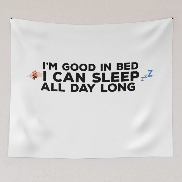 Item preview, I'm good in Bed I Can Sleep All day Quote Design designed and sold by AritraSur.