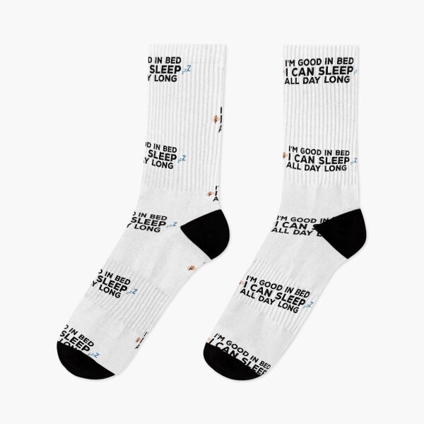Item preview, I'm good in Bed I Can Sleep All day Quote Design designed and sold by AritraSur.