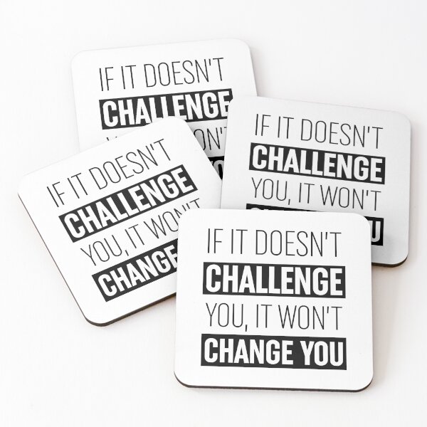 Item preview, If It Doesn't Challenge You It Won't Change You  designed and sold by ZoollGraphics.