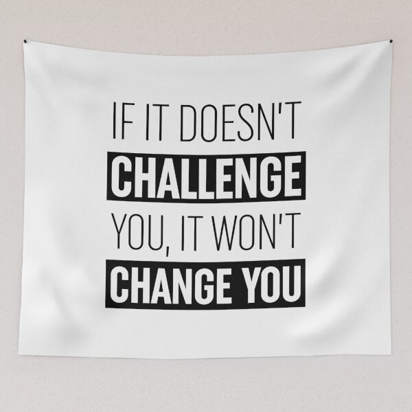 Item preview, If It Doesn't Challenge You It Won't Change You  designed and sold by ZoollGraphics.