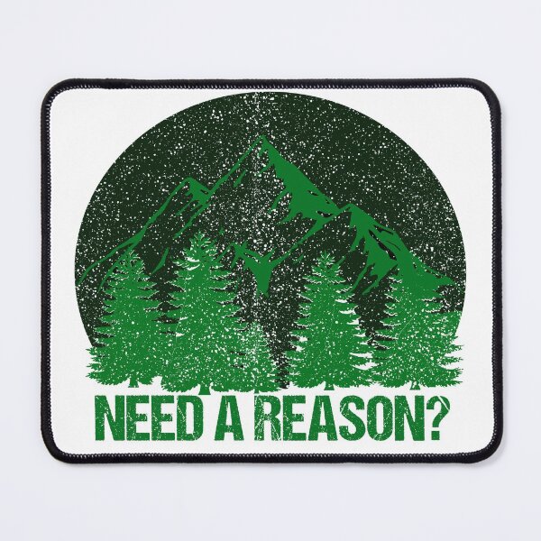 Item preview, Need A Reason? Inspirational Hiking Design designed and sold by eden1472.