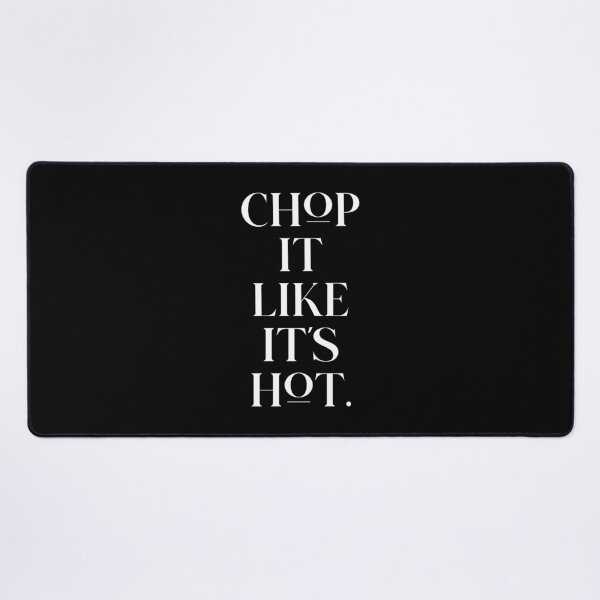 Item preview, Chop It Like It's Hot designed and sold by ZoollGraphics.