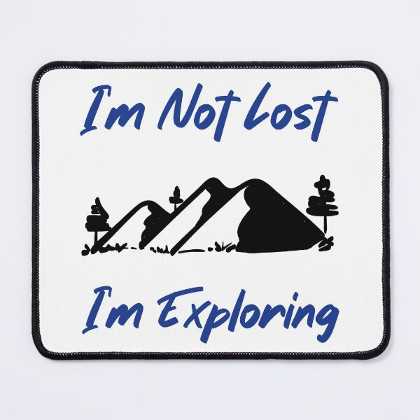 Item preview, I’m Not Lost I’m Exploring designed and sold by eden1472.