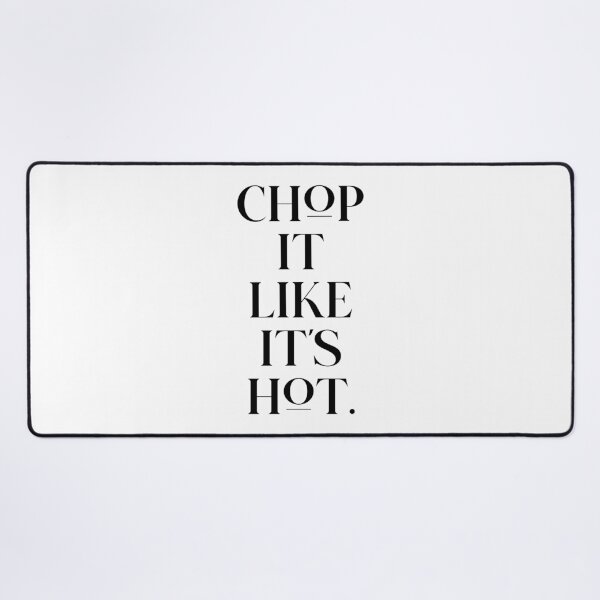 Item preview, Chop It Like It's Hot designed and sold by ZoollGraphics.