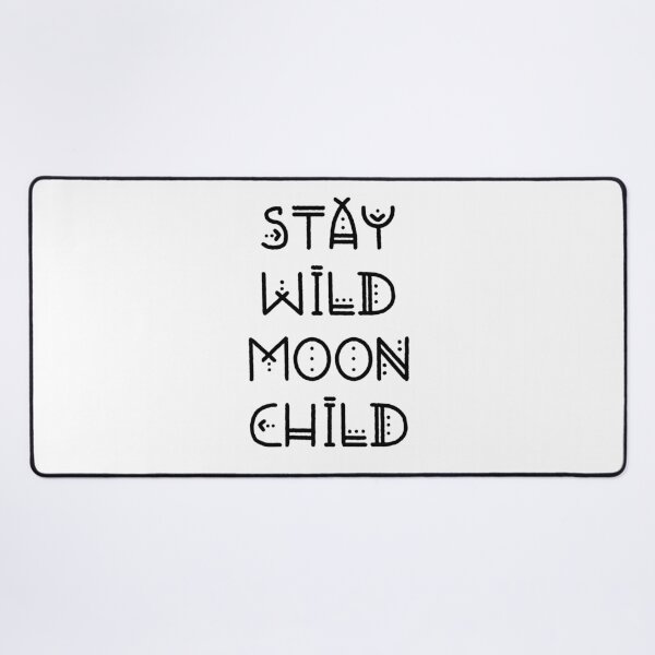 Item preview, Stay Wild Moon Child designed and sold by ZoollGraphics.