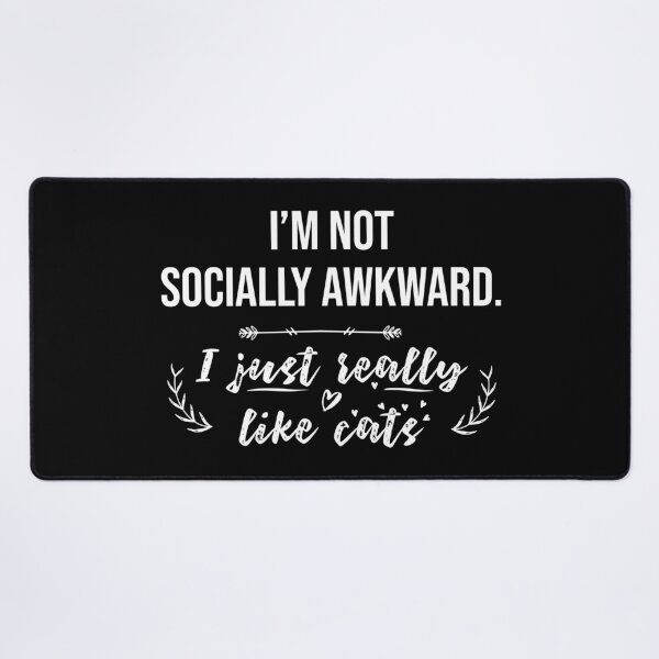 Item preview, I'm Not Socially Awkward, I Just Really Like Cats designed and sold by Ridaelb.