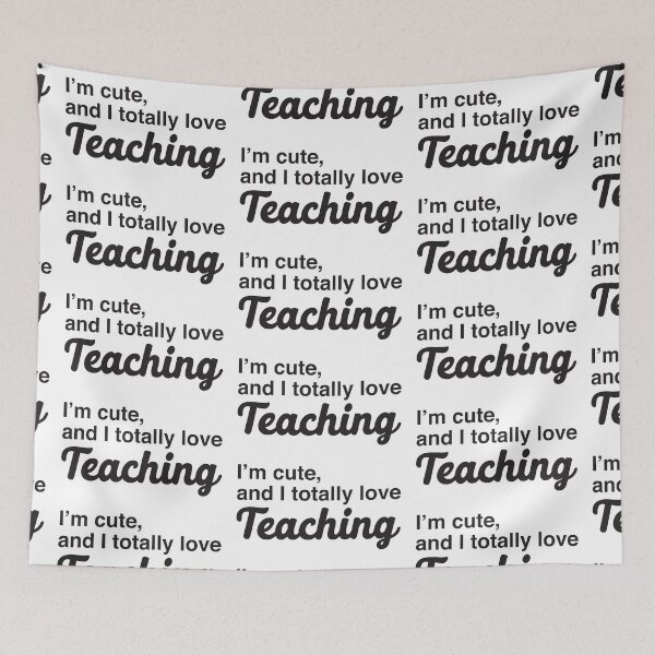 Item preview, I'm cute, and I totally love teaching designed and sold by jazzydevil.