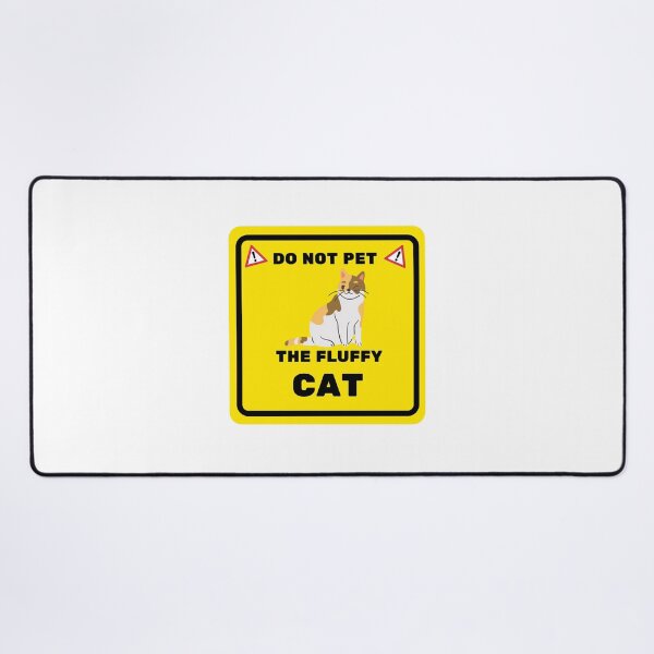 Item preview, Do Not Pet The Fluffy Cat Fun designed and sold by C-Evolve.