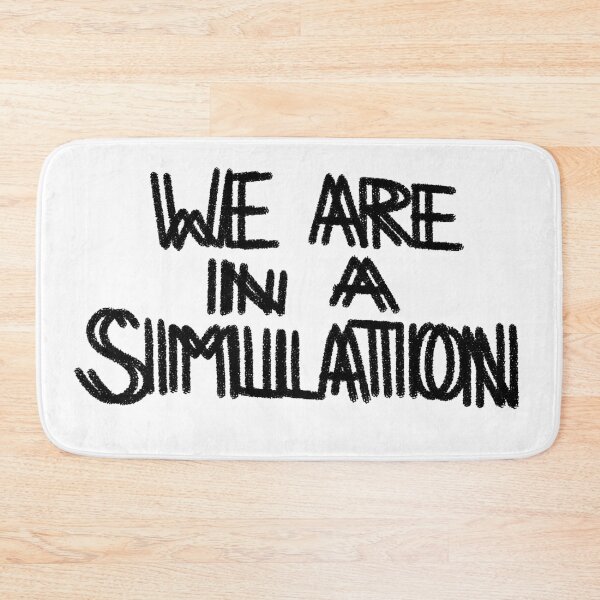 Item preview, WE ARE IN A SIMULATION, Existential Crisis designed and sold by MossBiscuit.