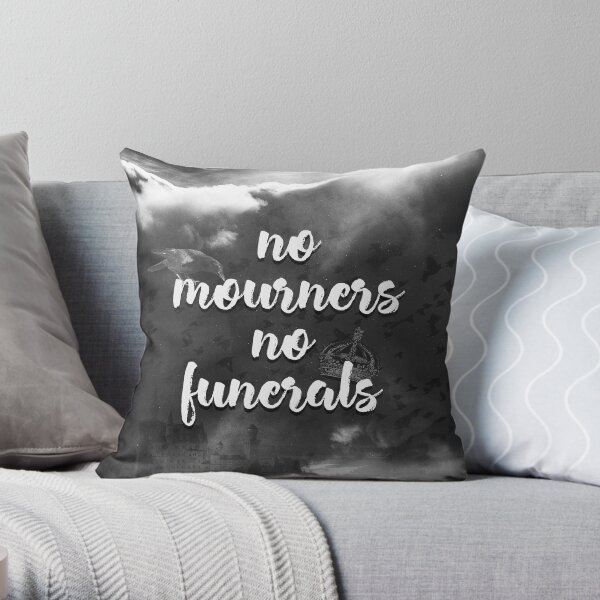 Six of Crows - No Mourners, No Funerals Throw Pillow