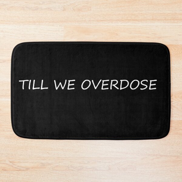Item preview,  Till We Overdose  designed and sold by Ilustrats.