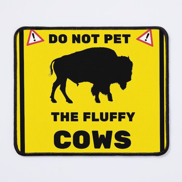 Item preview, Do Not Pet The Fluffy Cows (Bison) Fun designed and sold by C-Evolve.