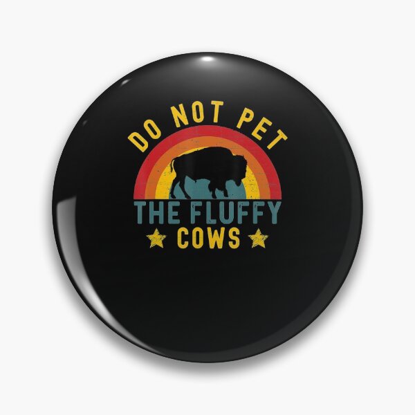Item preview, Do Not Pet The Fluffy Cows Vintage Retro Bison designed and sold by Nguyenvanhai.