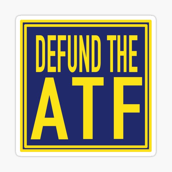 Defund ATF sticker Sticker