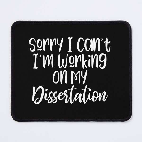 Item preview, Sorry I Can't I'm Working On My Dissertation designed and sold by kapotka.