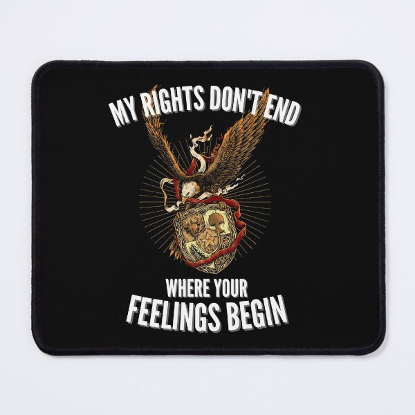 Item preview, My rights don't end where your feelings begin designed and sold by ConstantinoMD1.