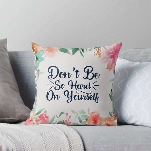 Item preview, Dont be so Hard on yourself - flower design designed and sold by Design Closet.