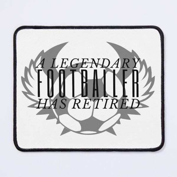 Item preview, A Legendary footballer has retired designed and sold by C-Evolve.