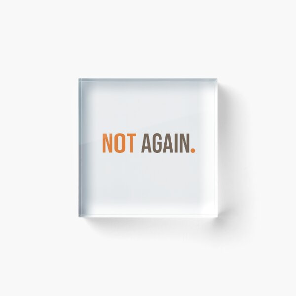 Item preview, Not Again designed and sold by Innet.