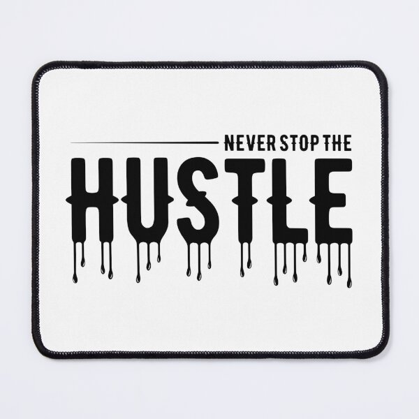 Item preview, NEVER STOP THE HUSTLE designed and sold by geraskonst.