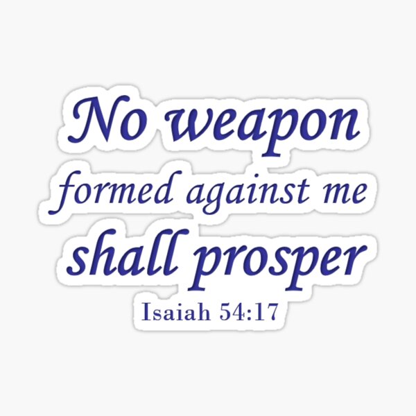 No Weapon Formed Against Me Shall Prosper Sticker For Sale By Pillarflower Redbubble