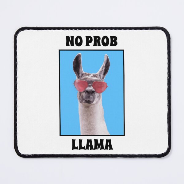 Item preview, Llama Quote "No prob llama" - Funny Llama designed and sold by TamGustam.