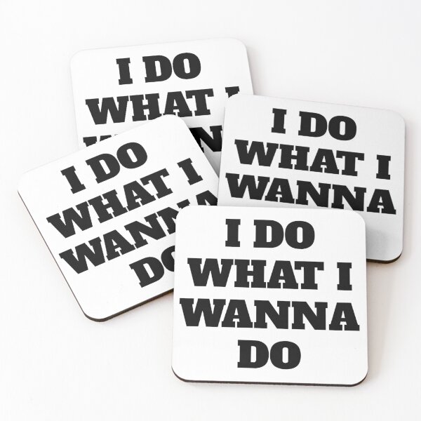 Item preview, I DO WHAT I WANNA DO designed and sold by iamxxx.