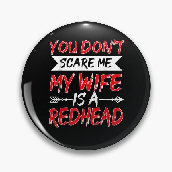 Item preview, You Don't Scare Me My Wife Is A Redhead Hus designed and sold by lucretia155.