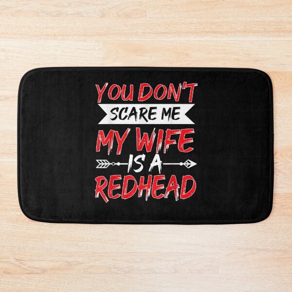 Item preview, You Don't Scare Me My Wife Is A Redhead Hus designed and sold by lucretia155.