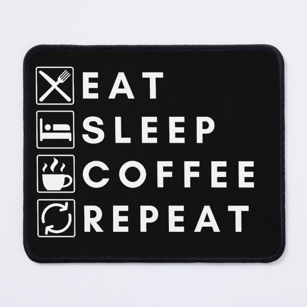 Item preview, Eat, Sleep, Coffee, Repeat designed and sold by The Agreeable Raven.