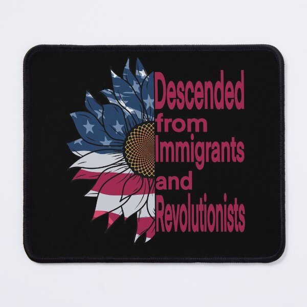 Item preview, Descended from Immigrants and Revolutionists designed and sold by eden1472.