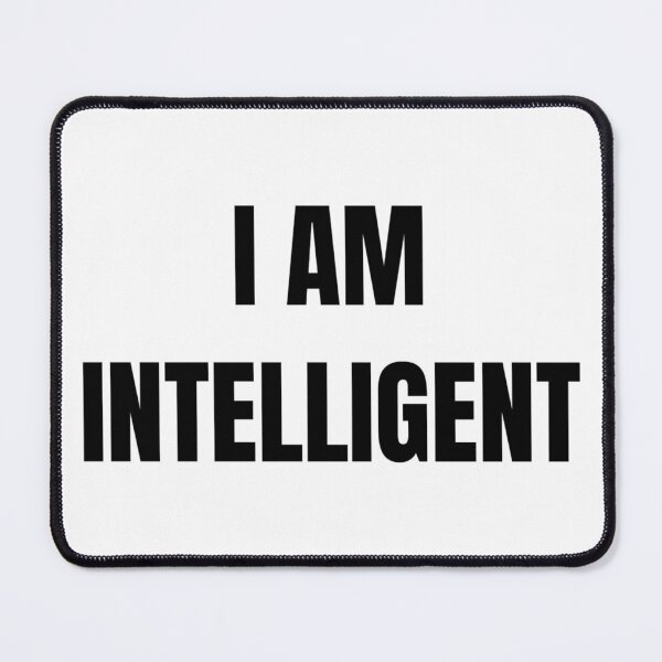 Item preview, I AM INTELLIGENT designed and sold by iamxxx.